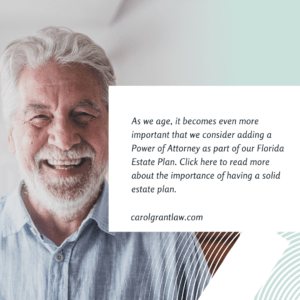 An image of a smiling older man. Text reads "As we age, it becomes even more important that we consider adding a Power of Attorney as part of our Florida Estate Plan."