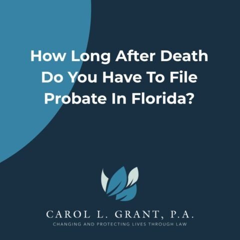 How Long After Death Do You Have To File Probate In Florida