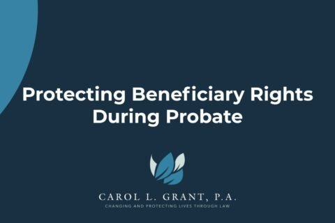 Protecting Beneficiary Rights During Probate in Florida