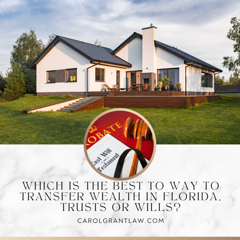 Which Is the Best to Way to Transfer Wealth in Florida, Trusts or Wills?