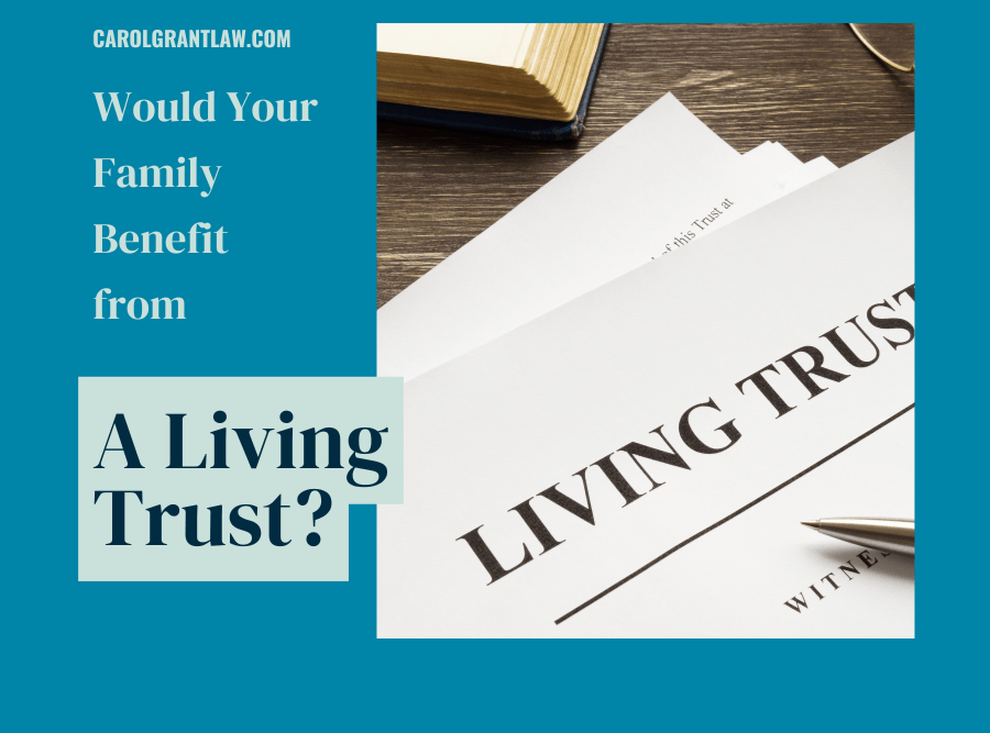 Would-Your-Family-Benefit-from-a-living-trust-900x667